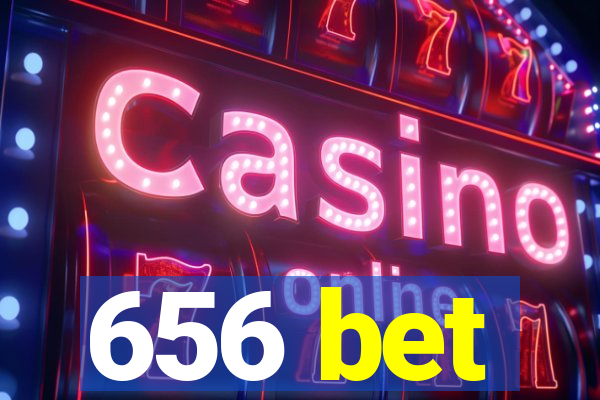 656 bet